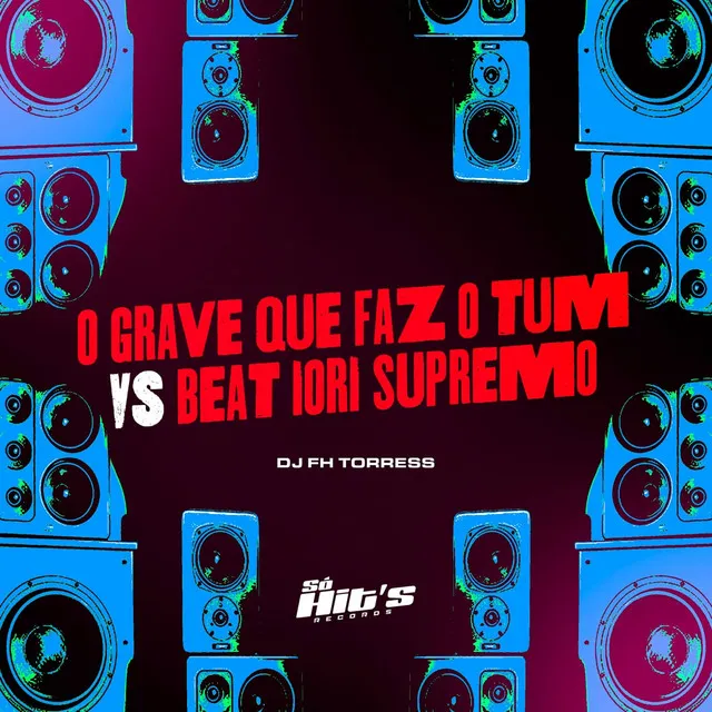 O Grave Que Faz o Tum vs Beat Iori Supremo