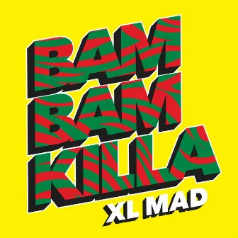 Bam Bam Killa by XL Mad