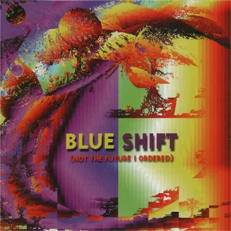 Not the Future I Ordered by Blue Shift