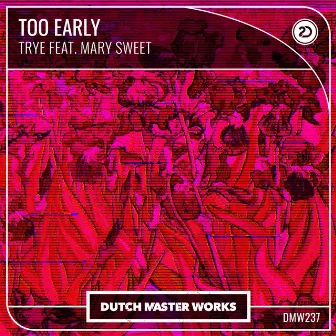 Too Early by Mary Sweet