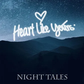 Night Tales by Heart Like Yours