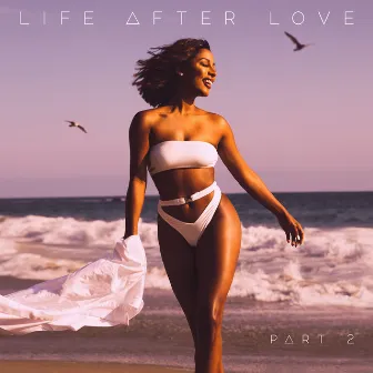 Life After Love, Pt. 2 by Victoria Monét