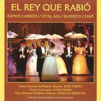 Zarzuela: El Rey Que Rabió by Miguel Ramos Carrión