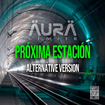 Próxima Estación by ÄURÄ LÍMITE