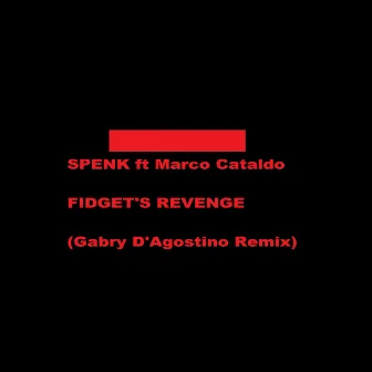 Fidget's Revenge (Gabry D'Agostino Remix) by Spenk