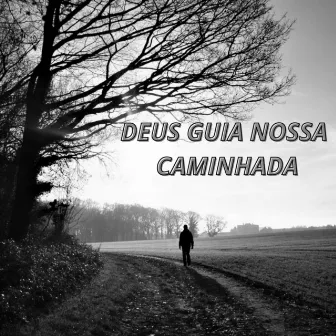 Deus guia nossa caminhada by netoli