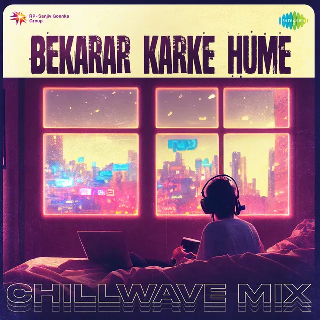 Bekarar Karke Hume (Chillwave Mix)