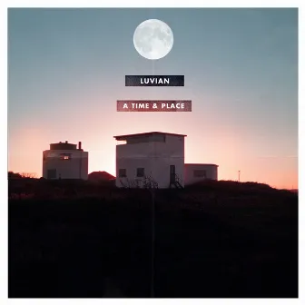 A Time & Place EP by Luvian