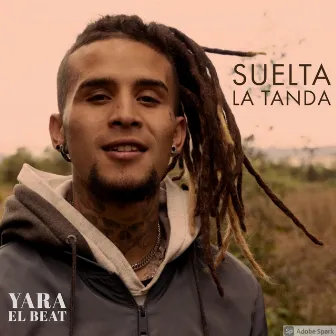 Suelta la Tanda by Yara el Beat