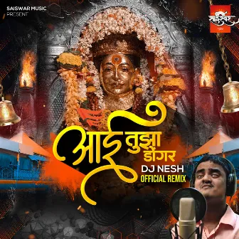 Aai Tujha Dongar DJ Nesh Official Remix by Manoj Kadam