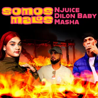 Somos Malos by NJuice