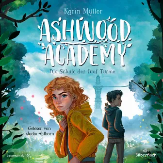 Ashwood Academy – Die Schule der fünf Türme (Ashwood Academy 1) by Karin Müller