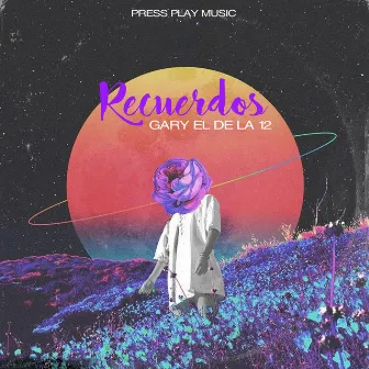 Recuerdos by Gary el de la 12