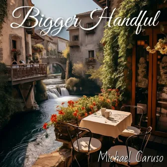 Bigger Handful (Instrumental) by Michael Caruso