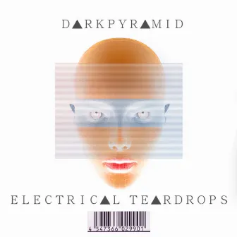 ELECTRIC▲L TE▲RDROPS by DARKPYRAMID