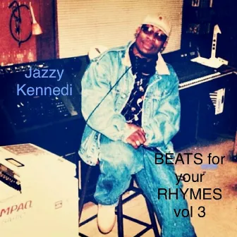 Beats for Your Rhymes, Vol. 3 by Jazzy Kennedi