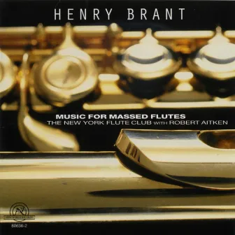 Henry Brant: Music For Massed Flutes by Henry Brant