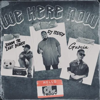 We Here Now by Dj Teddy