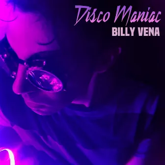 Disco Maniac by Billy Vena