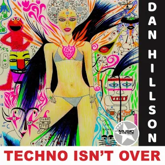 Techno Isn't Over by Dan Hillson