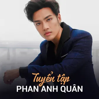 Phan Anh Quân Collections by Phan Anh Quân