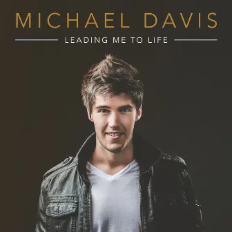 Leading Me to Life by Michael Davis