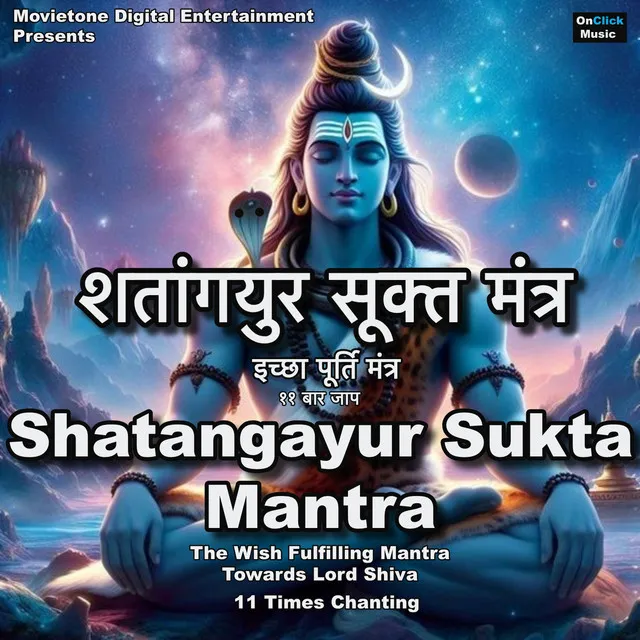 Shatangayur Sukta Mantra 11 Times Chanting - The Wish Fulfilling Mantra Towards Lord Shiva