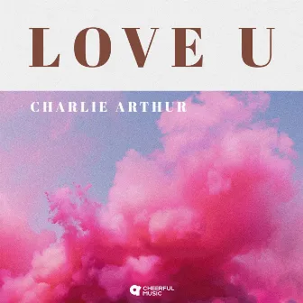 Love U by Charlie Arthur