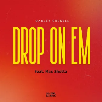 Drop on Em by Oakley Grenell