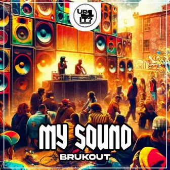 My Sound by BRUKOUT[ca]