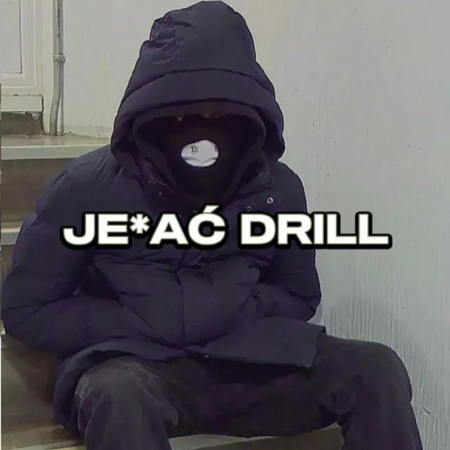 JE*AĆ DRILL