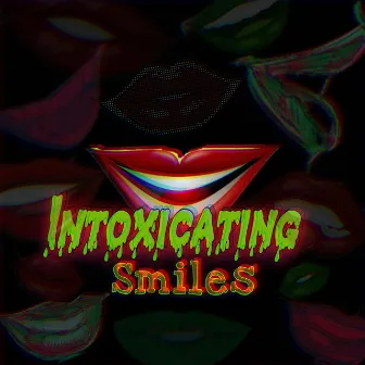 Intoxicating Smiles by Josh Anderson