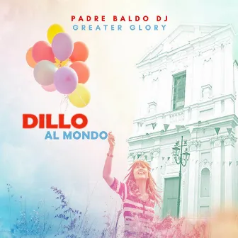 Dillo al mondo by Greater Glory