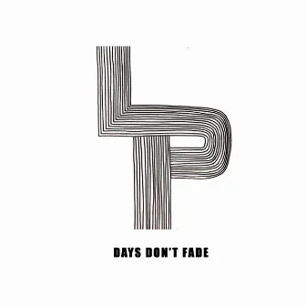 Days Don't Fade - Single by Lindbergh Palace