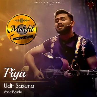 Piya (Mehfil Unplugged) by Vanit Bakshi