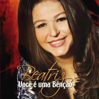 Você é uma Bênção by Beatriz