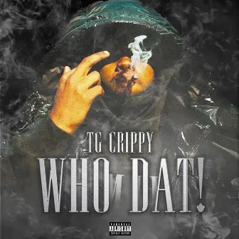 Who Dat! by TG Crippy