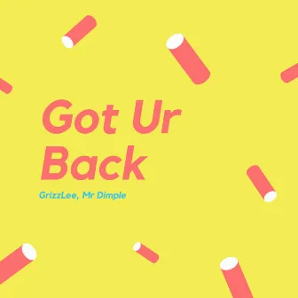 Got Ur Back by GrizzLee