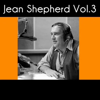 Jean Shepherd, Vol. 3 by Jean Shepherd