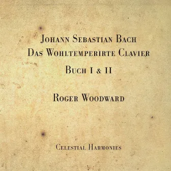 Bach: The Well-Tempered Clavier, Books I & II: BWV 846-893 by Roger Woodward