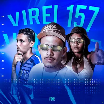 Virei 157 by Mc Micka do Recife