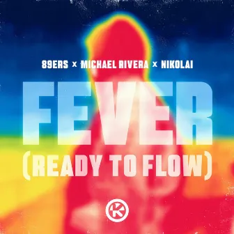 Fever (Ready to Flow) by 89ers