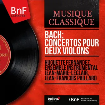 Bach: Concertos pour deux violons (Mono Version) by Ensemble instrumental Jean-Marie-Leclair