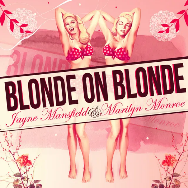 Blonde on Blonde -Jayne Mansfield and Marilyn Monroe