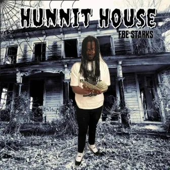 Hunnit House by FBE Starks