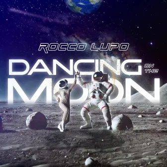 Dancing on the Moon by Rocco Lupo