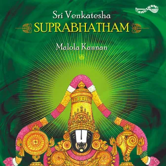 Sri Venkatesha Suprabatham by Maalola Kannan