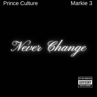 NEVER CHANGE by Prince Culture