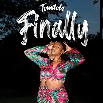 Finally by Tomilola