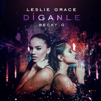 Díganle by Leslie Grace